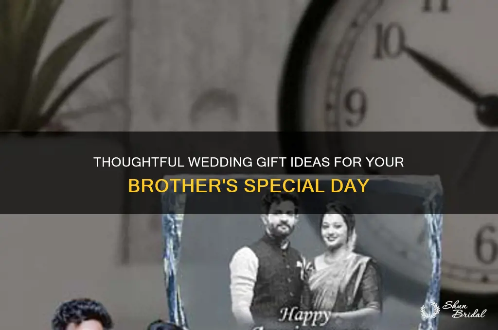 what do you give your brother as a wedding gift