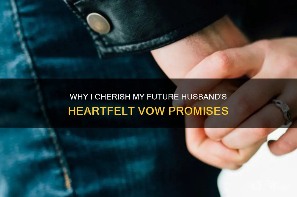what do you love about your future husband vows