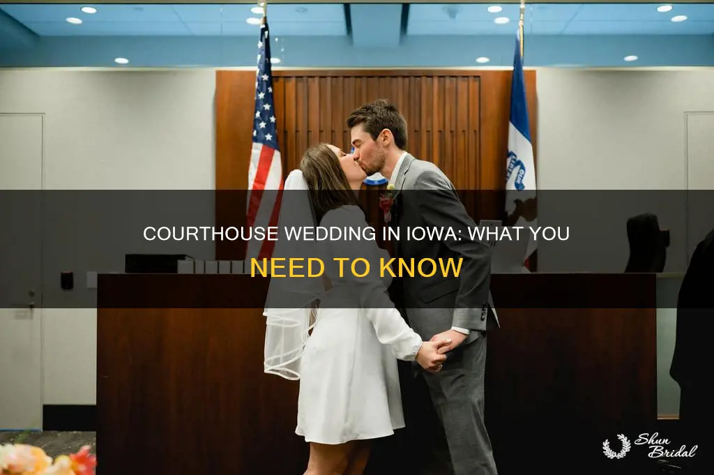what do you need for a courthouse wedding in iowa
