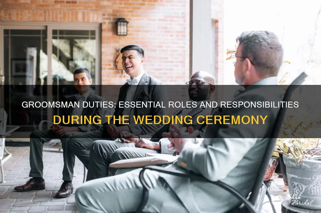 what does a groomsman do during wedding ceremony
