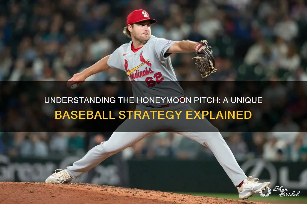 what does a honeymoon pitch mean in baseball