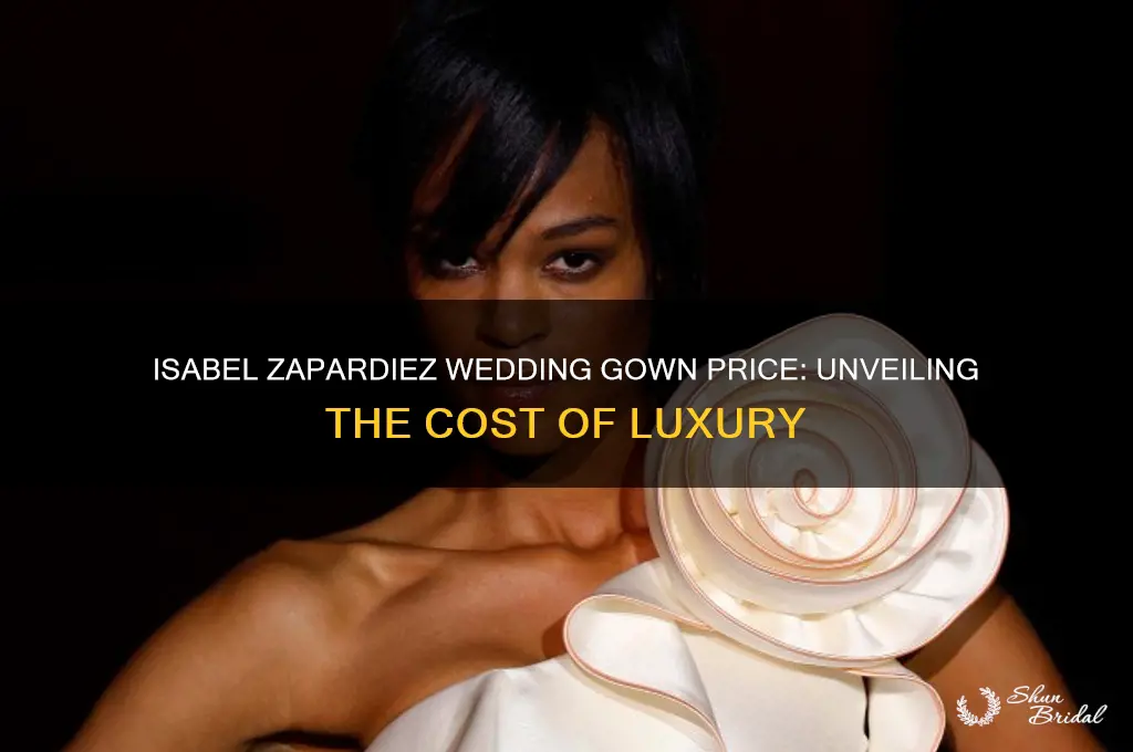 what does an isabel zapardiez wedding gown cost