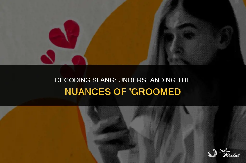 what does groomed mean in slang