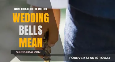 Hear the Mellow Wedding Bells": A Guide to Understanding This Ancient Traditio