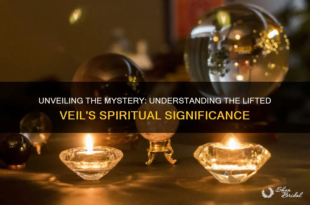 what does it mean when the veil is lifted