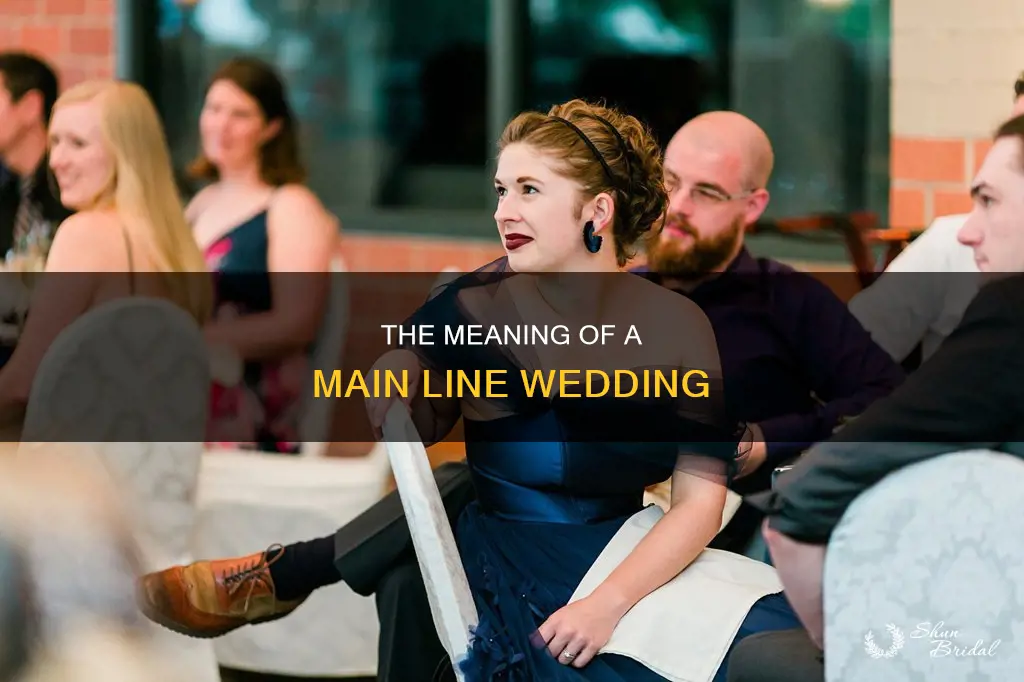 what does main line wedding mean