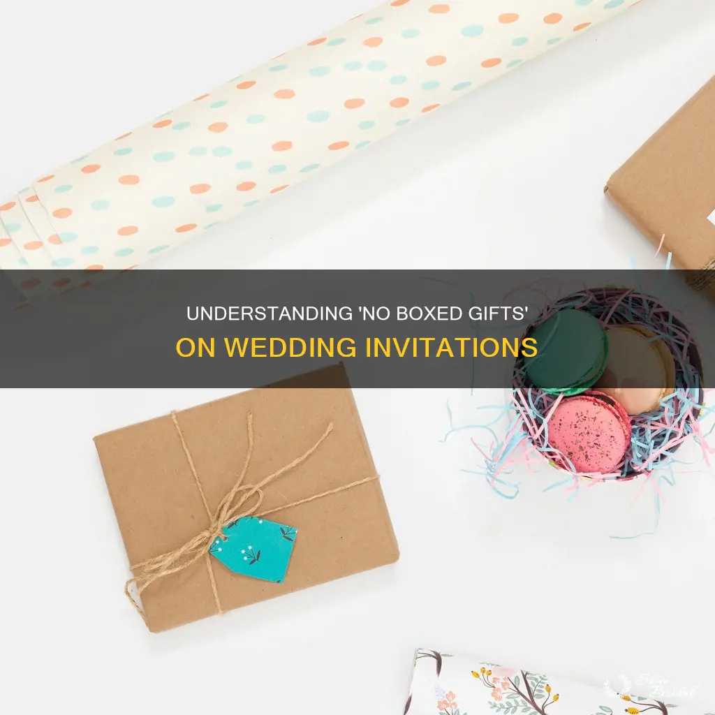 what does no boxed gifts mean on a wedding invitation