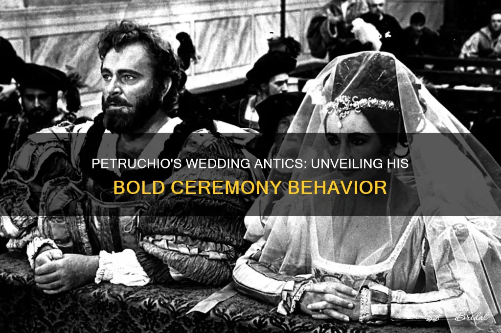 what does petruchio do during the wedding ceremony