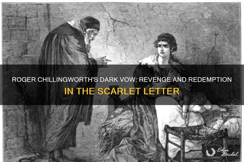 what does roger chillingworth vow