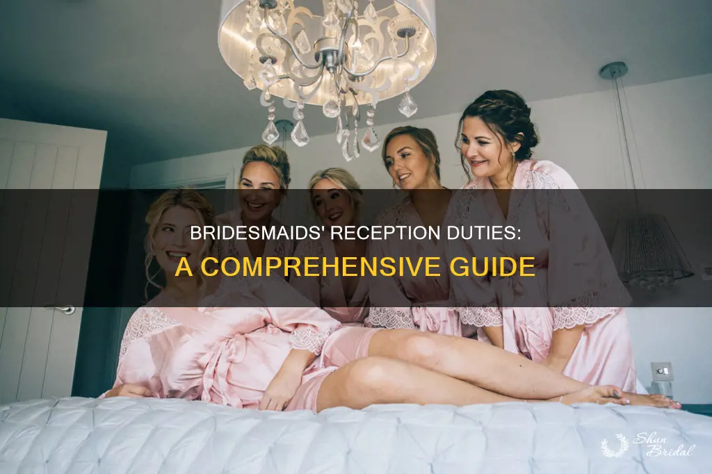 what does the bridesmaids do at the reception