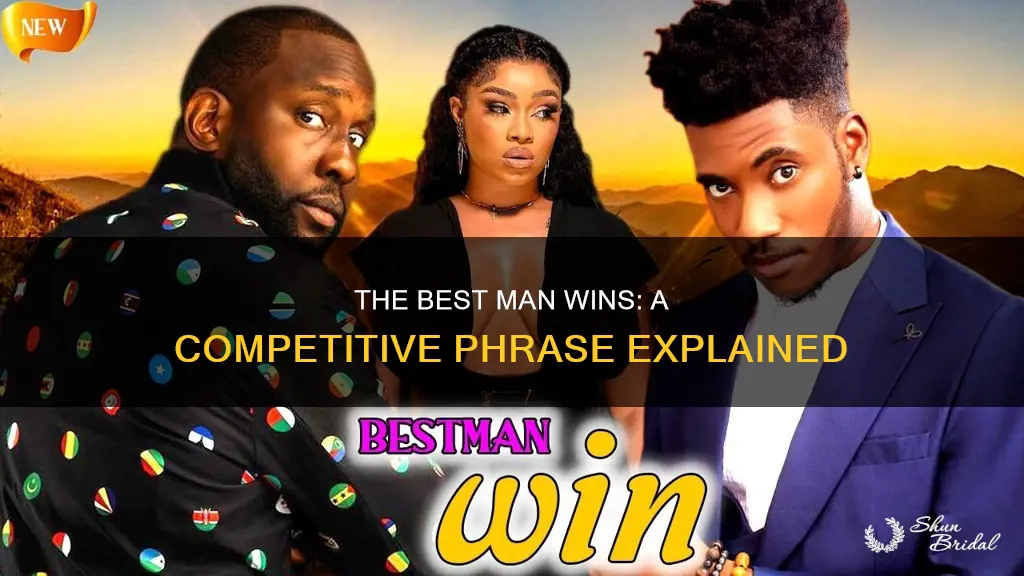 what does the phrase may the best man win