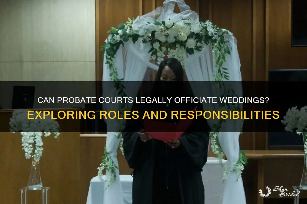 what does the probate court officiate wedding