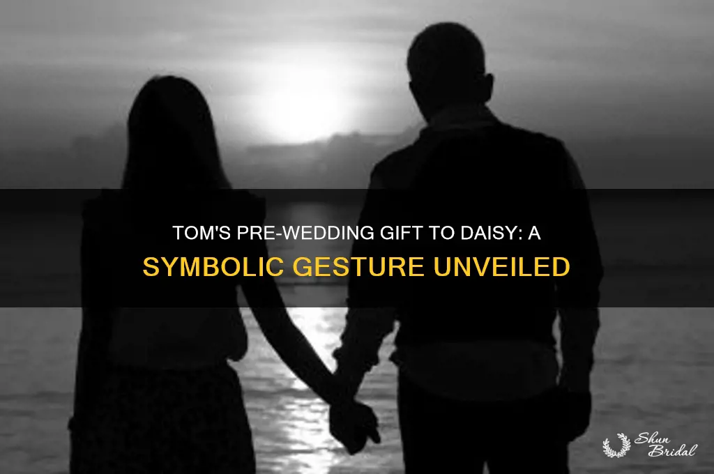 what does tom give daisy the day before the wedding