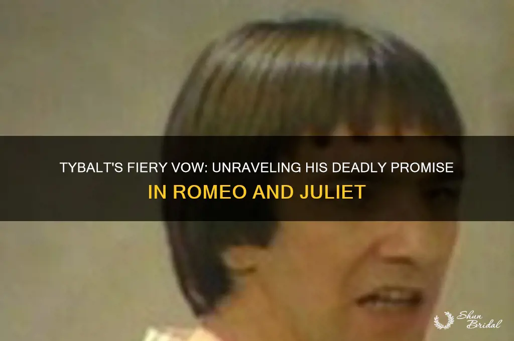 what does tybalt vow to do