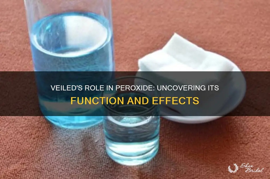 what does veiled do in peroxide