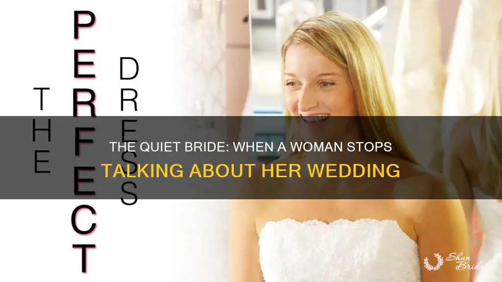 what does.it.mean when.a girl.stops talking.about her.wedding