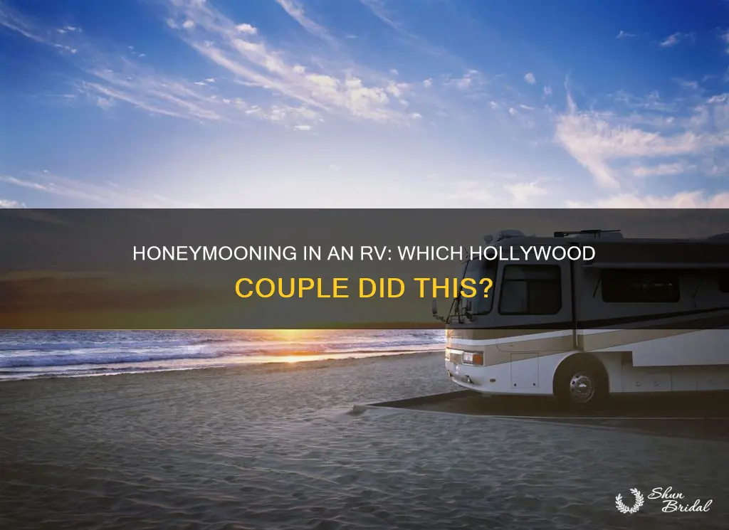 what famous hollywood couple spent their honeymoon in an rv