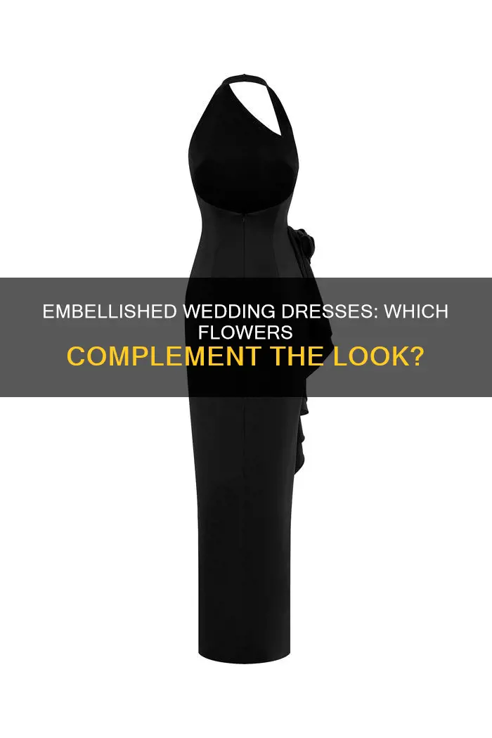what flowers go best with embellished wedding dress