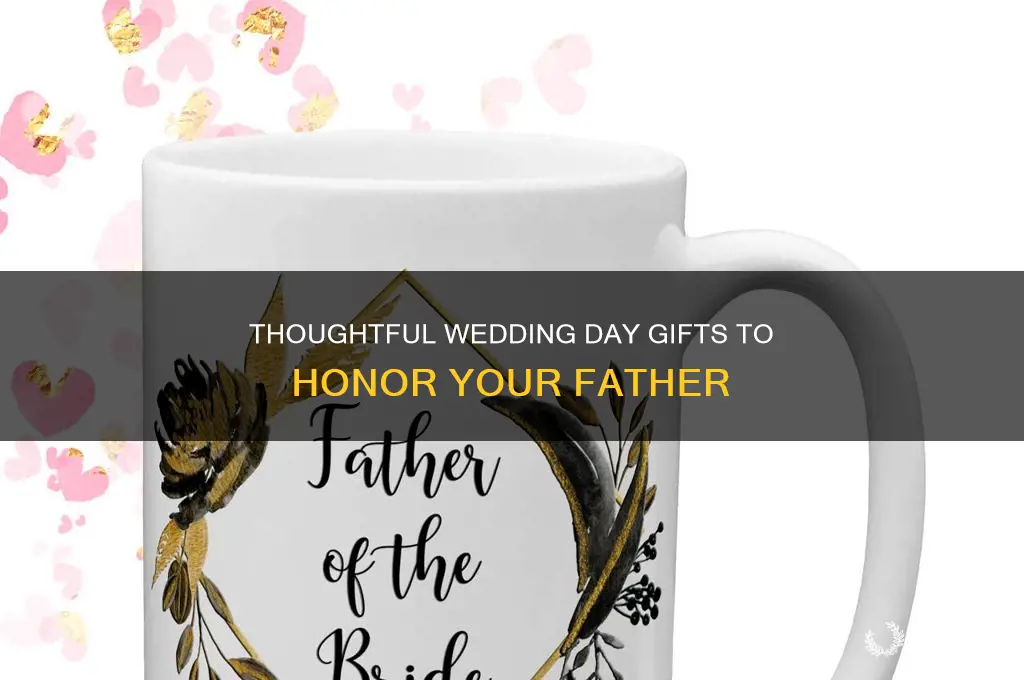 what gifts to give your fathern on your wedding day