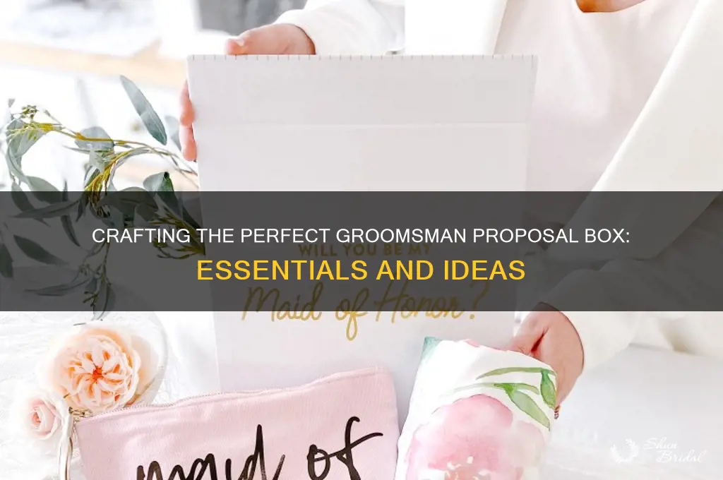 what goes into a groomsman proposal box