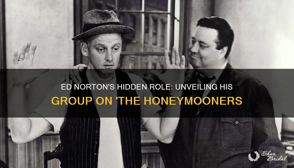 what group did ed norton belong to on honeymooners