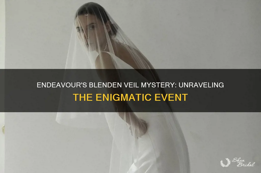 what happened endeavour blenden veil