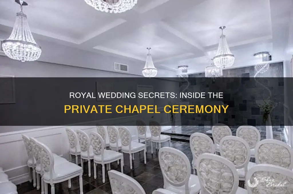 what happened in the private chapel during the royal wedding