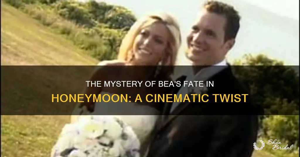 what happened to bea in the moive honeymoon