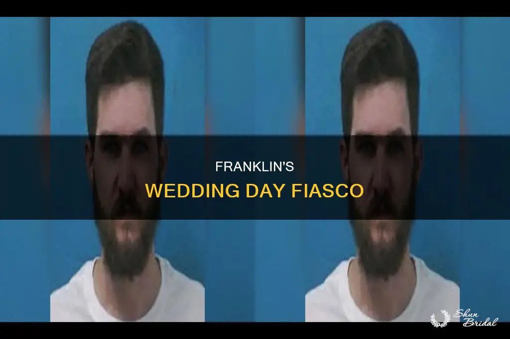 what happened to franklin at the wedding