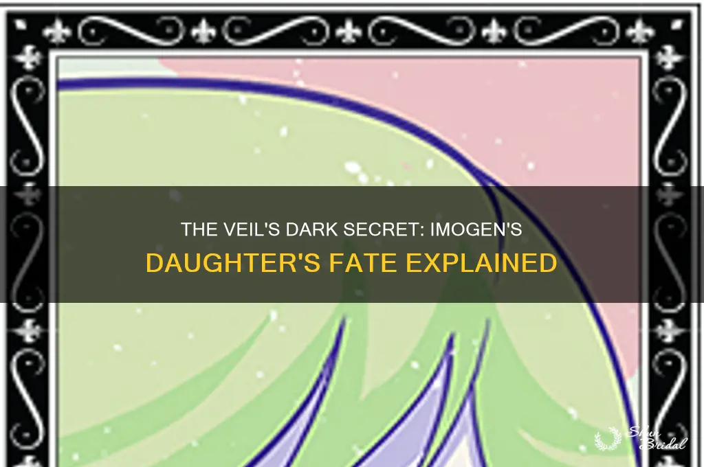 what happened to imogen daughter in the veil