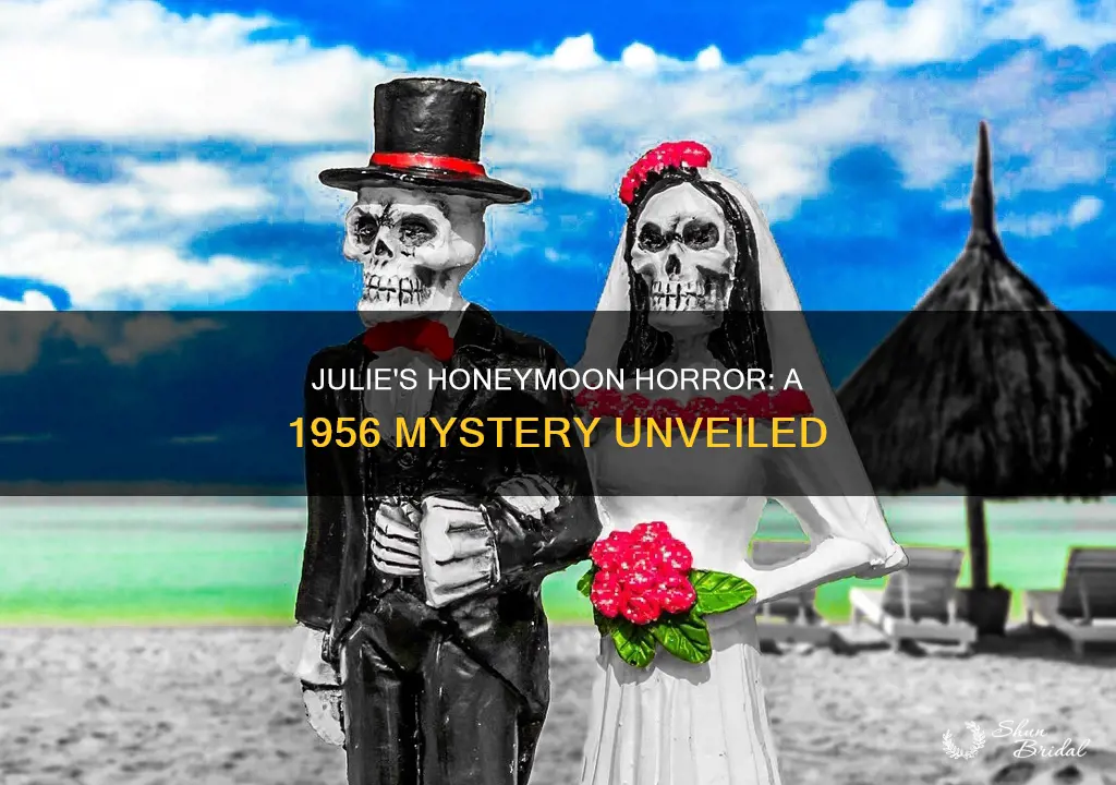 what happened to julie on her honeymoon 1956