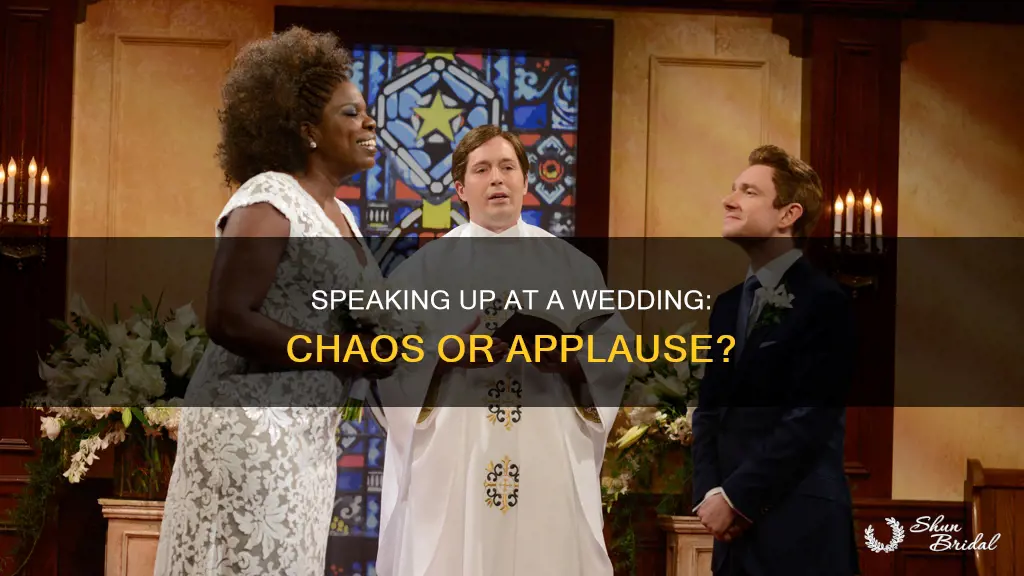 what happens if someone speaks up at a wedding