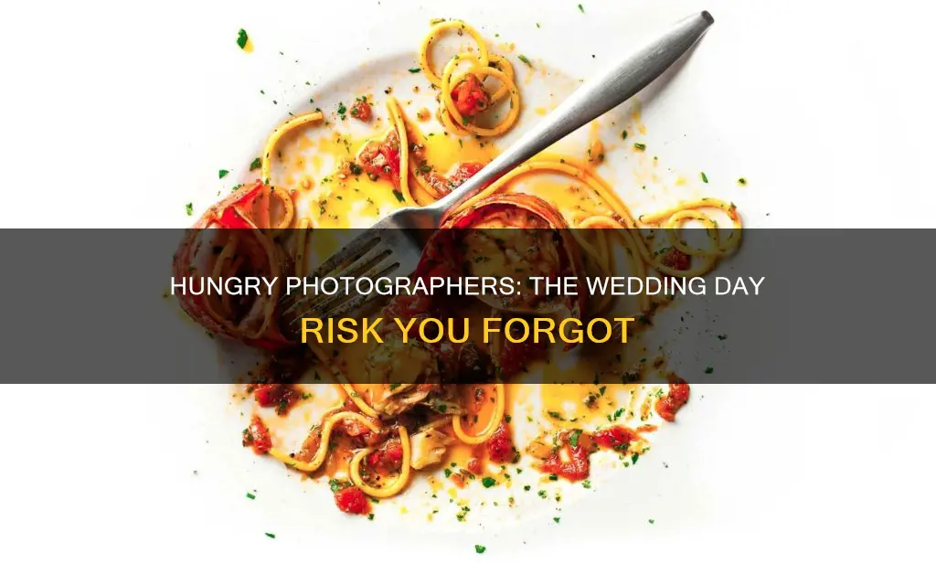 what happens if you forget to feed your wedding photographer