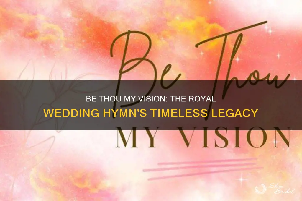 what hymn royal wedding be thou my vision