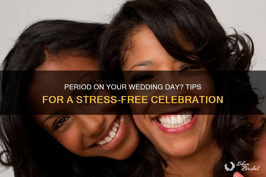 what if I get my period on my wedding day