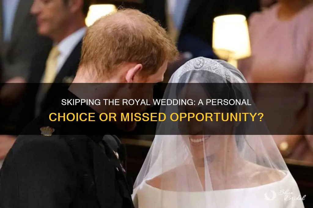 what if you skip the royal wedding