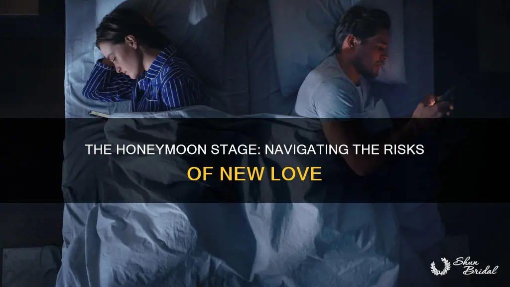 what is a danger of the honeymoon stage