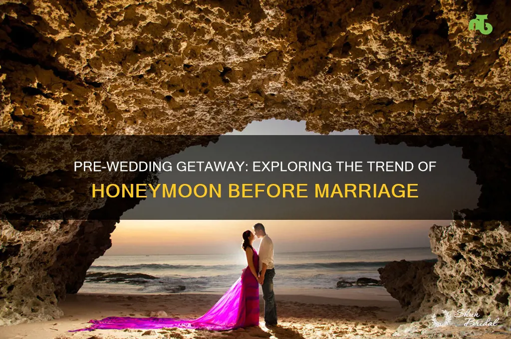 what is a honeymoon before the wedding called