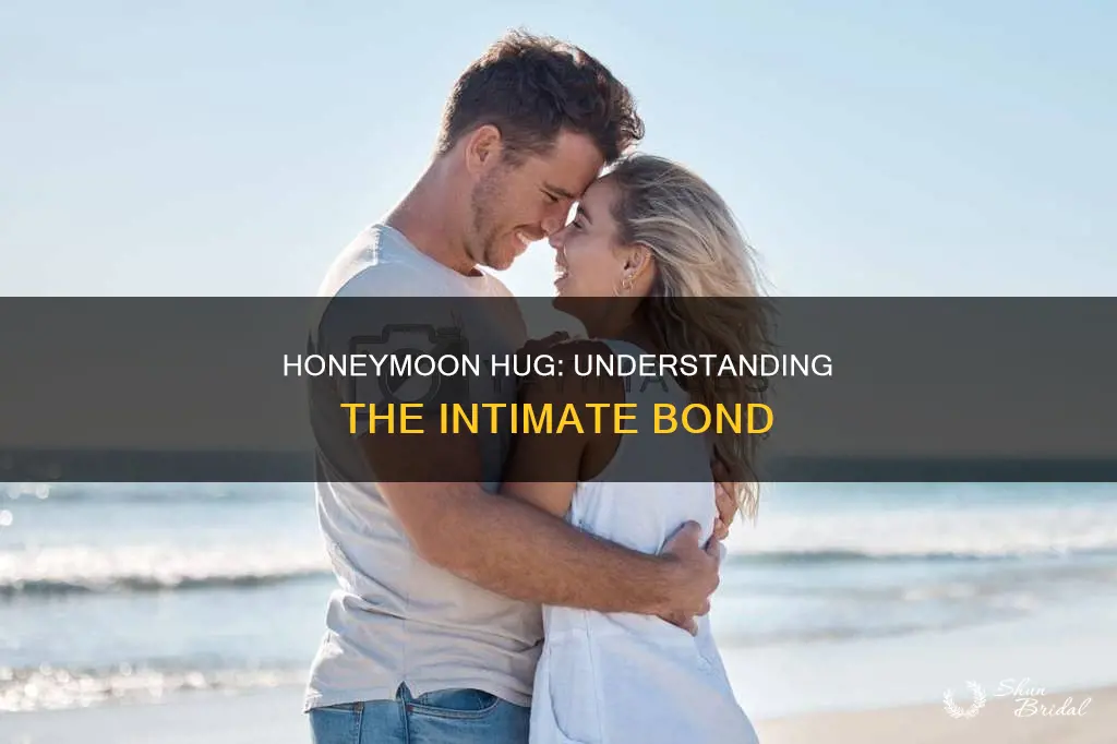 what is a honeymoon hug