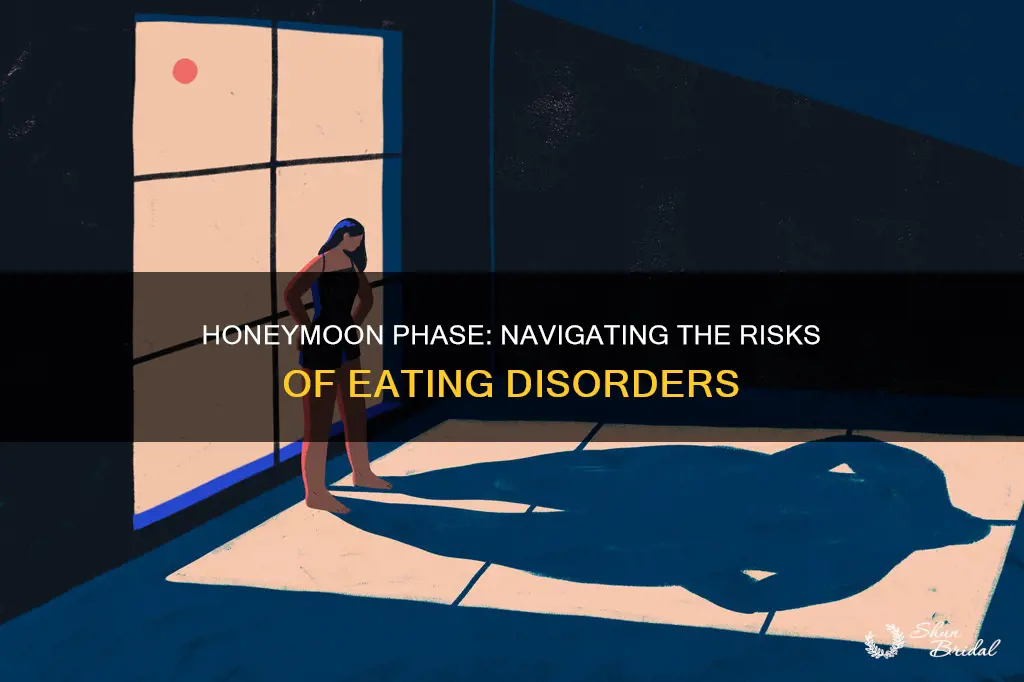 what is a honeymoon phase eating disorder