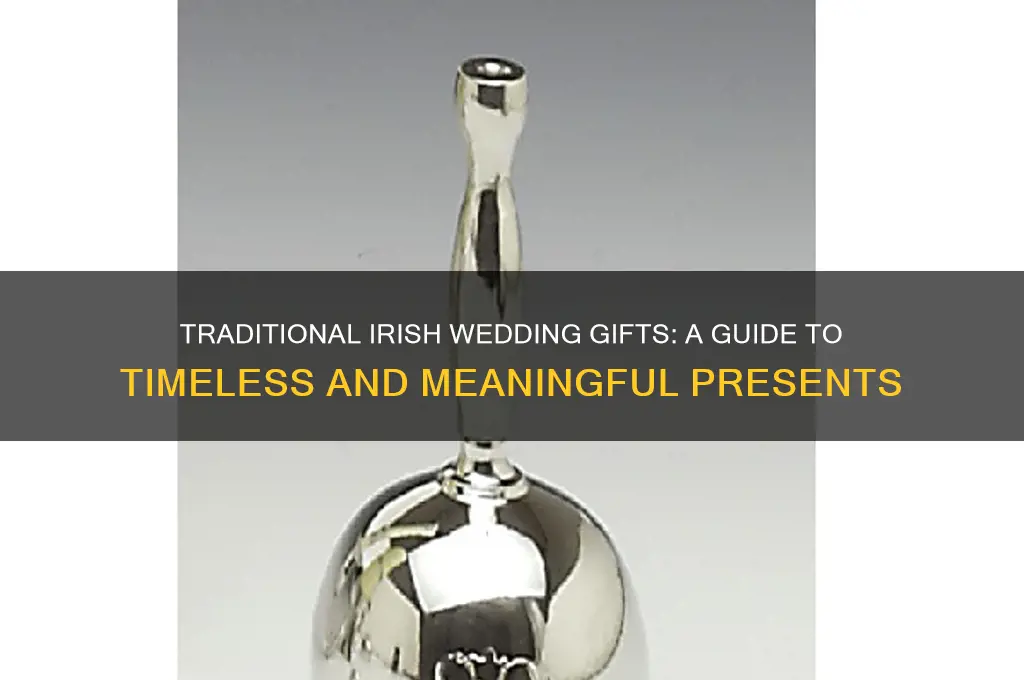 what is a traditional irish wedding gift