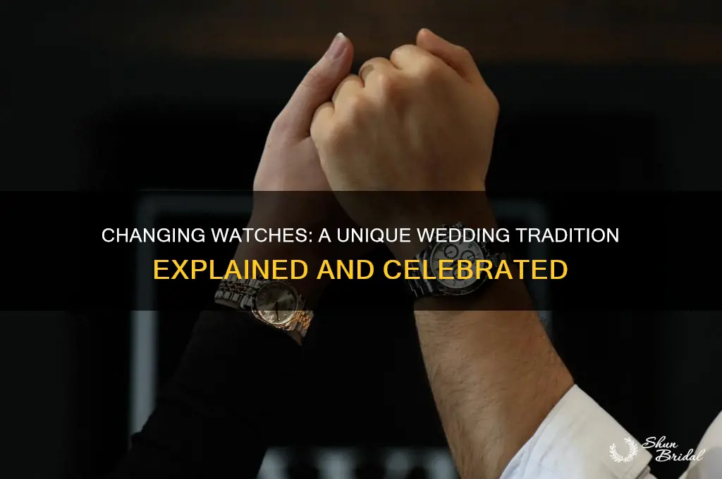 what is changing watches in a wedding ceremony