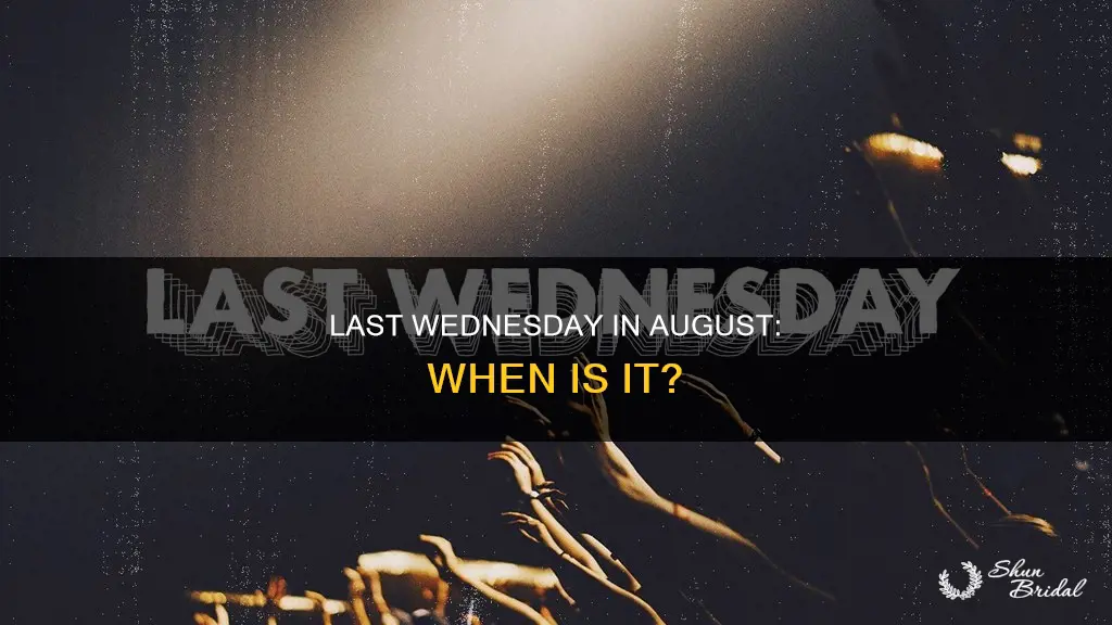 what is date is the last wed of august