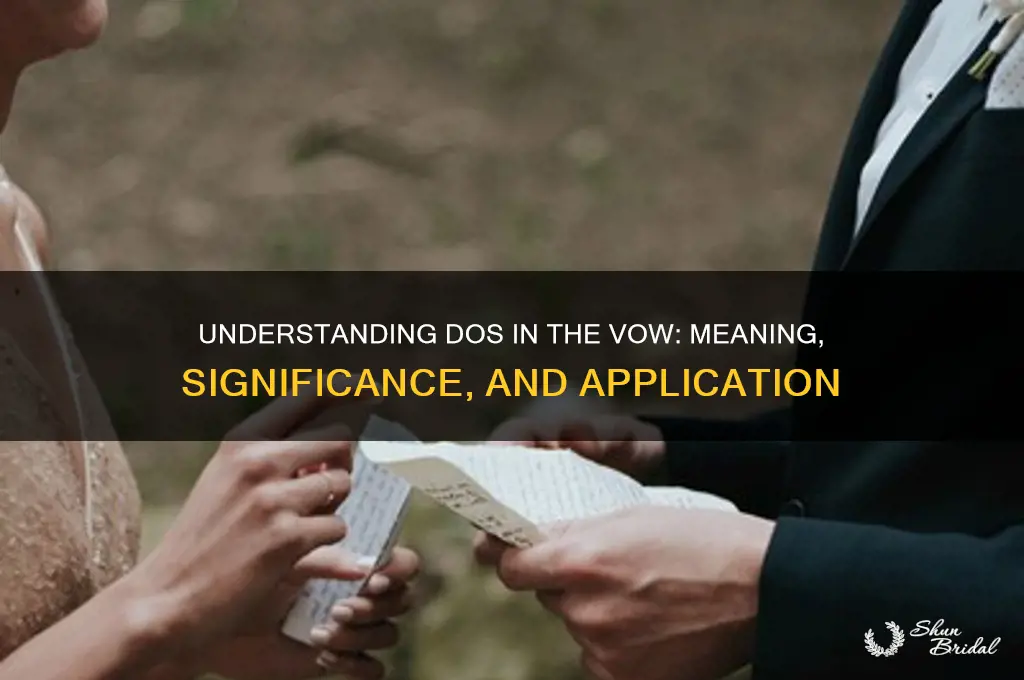 what is dos in the vow