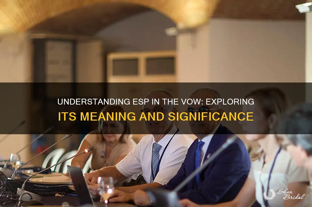what is esp in the vow