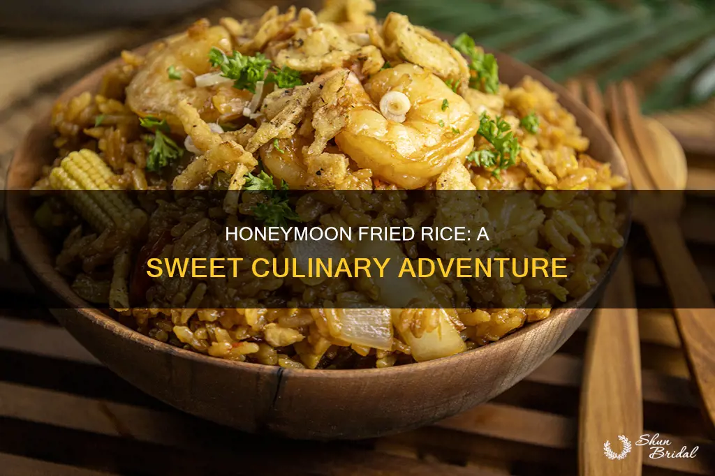 what is honeymoon fried rice