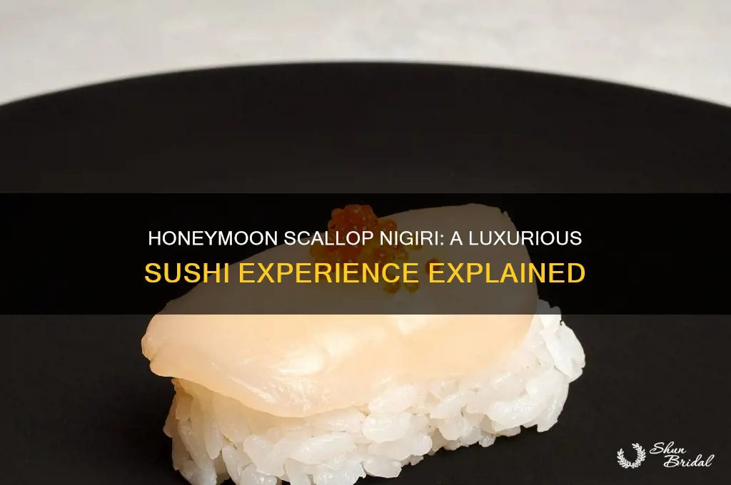 what is honeymoon scallop nigiri