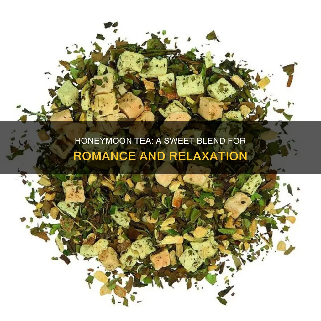 what is honeymoon tea