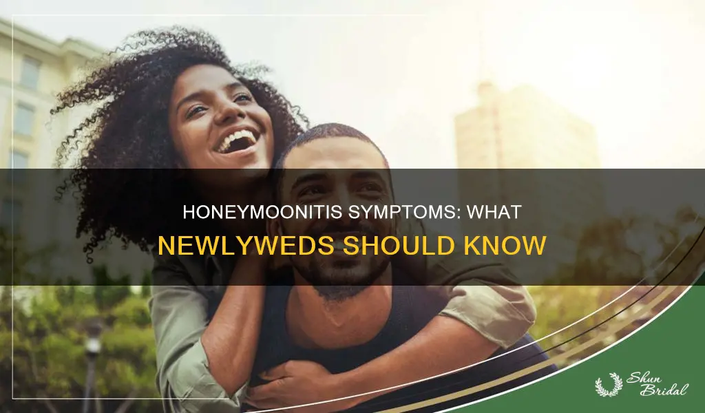 what is honeymoonitis symptoms