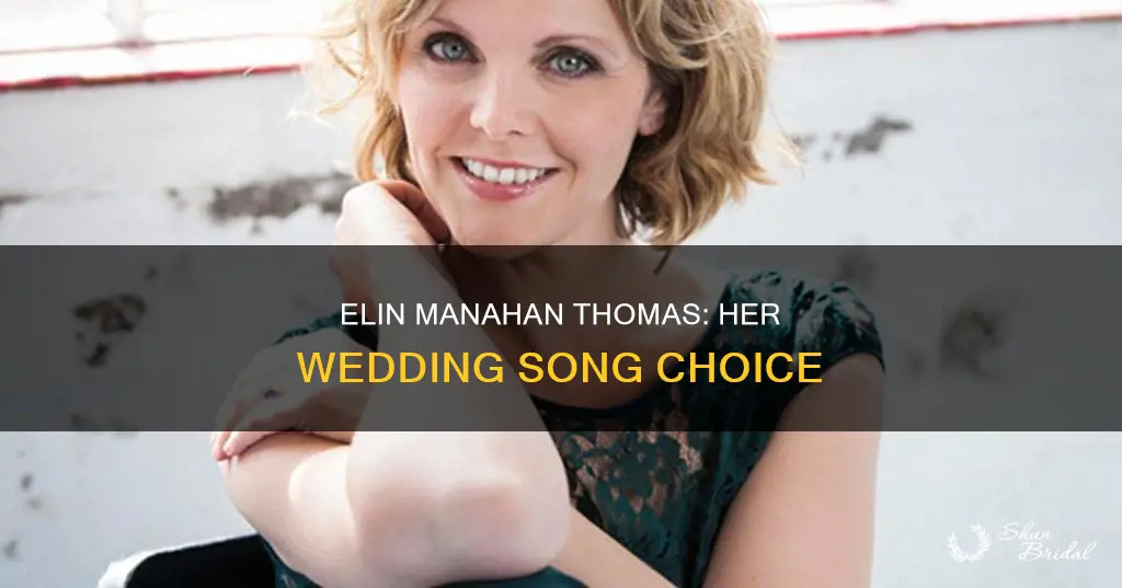 what is song elin manahan thomas sang at wedding